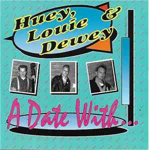 Huey, Louie & Dewey - A Date With...