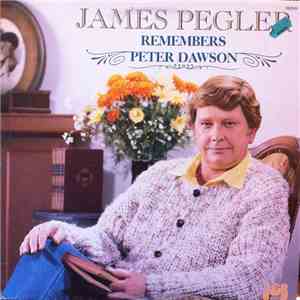 James Pegler - James Pegler Remembers Peter Dawson