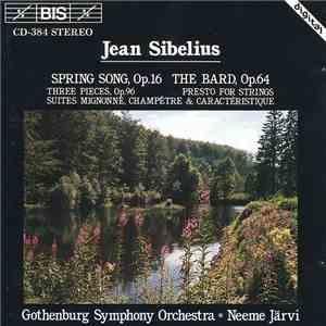 Jean Sibelius / Gothenburg Symphony Orchestra, Neeme Järvi - Spring Song / The Bard