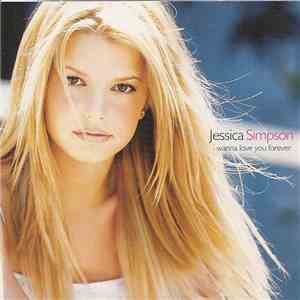 Jessica Simpson - I Wanna Love You Forever