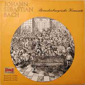 Johann Sebastian Bach - Orchestre Pro Arte De Munich - Brandenburgische Konzerte Nr. 2 D-Dur Nr.4 G-Dur Nr. 5 D-Dur