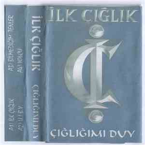 İlk Çığlık - Çığlığımı Duy