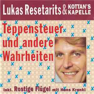 Lukas Resetarits & Kottan's Kapelle - Teppensteuer Und Andere Wahrheiten