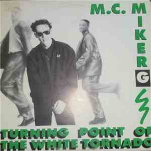 MC Miker G - Turning Point Of The White Tornado