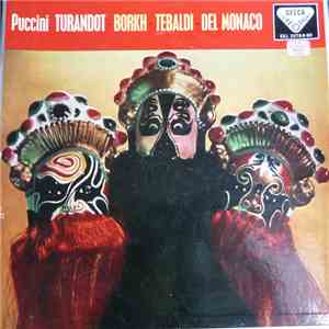 Puccini / Inge Borkh, Renata Tebaldi, Mario Del Monaco, Alberto Erede - Turandot