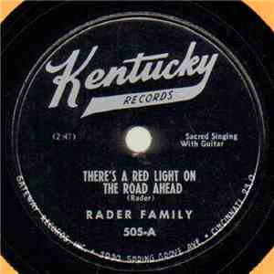 Rader Family - There's A Red Light On The Road Ahead / He'll Make A Way I Know