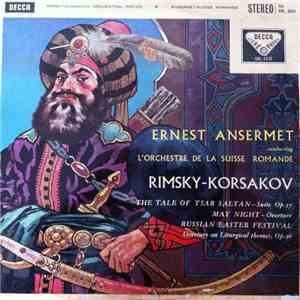 Rimsky-Korsakov, Ernest Ansermet, L'Orchestre De La Suisse Romande - The Tale Of Tsar Saltan / May Night / Russian Easter Festival