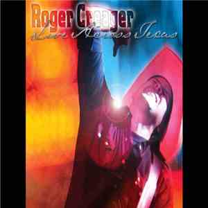 Roger Creager - Live Across Texas