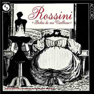 Rossini, Solistes Et Chœur De La Società Cameristica Di Lugano - 10 Péchés De Ma Vieillesse