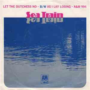 Seatrain - Let The Duchess No / As I Lay Losing