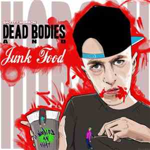 Shotty Horroh - Dead Bodies & Junk Food