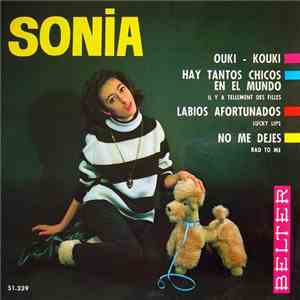 Sonia  - Ouki-Kouki / Labios Afortunados / Hay Tantos Chicos En El Mundo / No Me Dejes