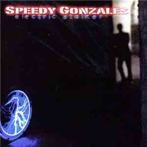 Speedy Gonzales - Electric Stalker