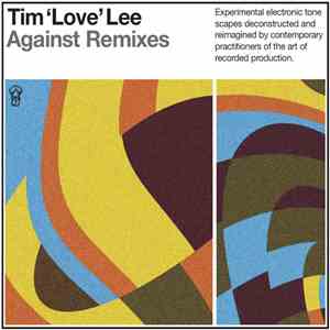Tim "Love" Lee - Against Remixes