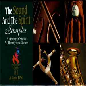 Unknown Artist - The Sound And The Spirit Sampler: A History Of Music At The Olympic Games