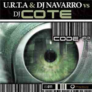 U.R.T.A & DJ Navarro vs DJ Cote - Code 02