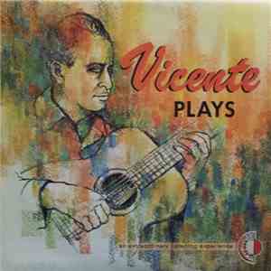 Vicente Saucedo - Vicente Plays