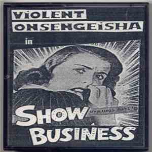 Violent Onsen Geisha - Show Business