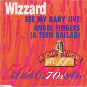Wizzard  - See My Baby Jive / Angel Fingers (A Teen Ballad)