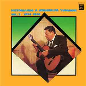 Atahualpa Yupanqui - Historiando A Atahualpa Yupanqui Vol.2 1954-1956
