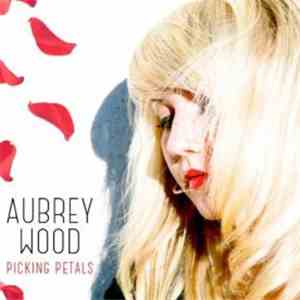 Aubrey Wood - Picking Petals