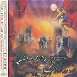 Ayuo - Earth Guitar 千の春の物語 = 1000 Springs And Other Stories