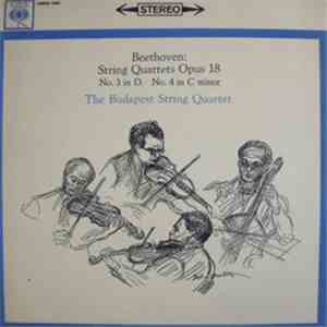 Beethoven, The Budapest String Quartet - String Quartets Opus 18 No. 3 In D, No. 4 In C Minor