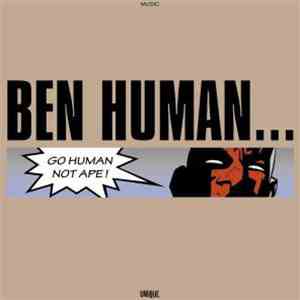 Ben Human - Go Human Not Ape!