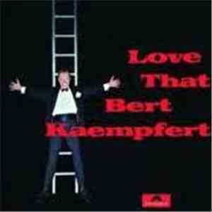 Bert Kaempfert - Love That Bert Kaempfert