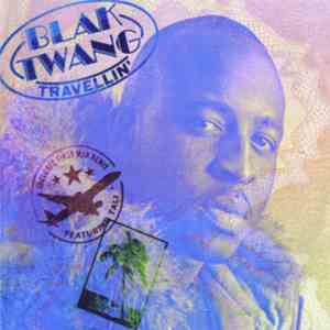 Blak Twang - Travellin'