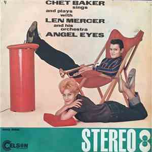 Chet Baker Sings And Plays With Len Mercer And His Orchestra - Angel Eyes