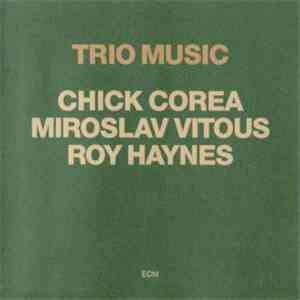 Chick Corea, Miroslav Vitous, Roy Haynes - Trio Music