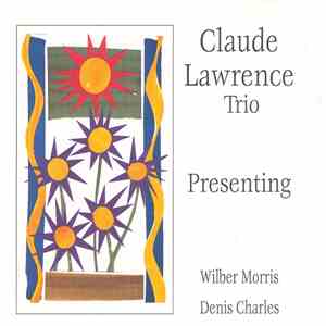 Claude Lawrence Trio - Presenting