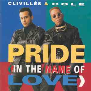 Clivillés & Cole - Pride (In The Name Of Love)