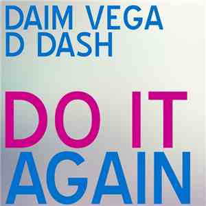 Daim Vega & D D Dash - Do It Again