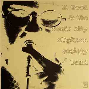 Dennis Good & The Music City Sliphorn Society Band - D. Good & The Music City Sliphorn Society Band