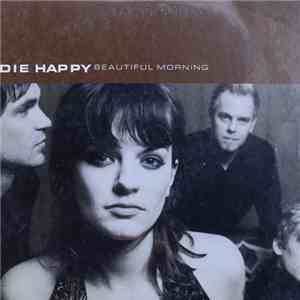 Die Happy - Beautiful Morning