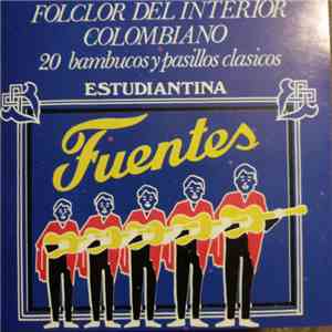 Estudiantina Fuentes - Folclor Del Interior Colombiano: 20 Bambucos Y Pasillos Clasicos