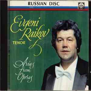 Evgeni Raikov / Евгений Райков - Arias From Operas