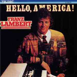 Franz Lambert - Hello, America