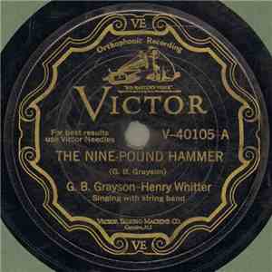 G. B. Grayson - Henry Whitter - The Nine-Pound Hammer / Short Life Of Trouble