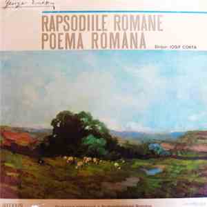 George Enescu - Orchestra Simfonică A Radioteleviziunii Române Dirijor : Iosif Conta - Rapsodiile Române / Poema Română