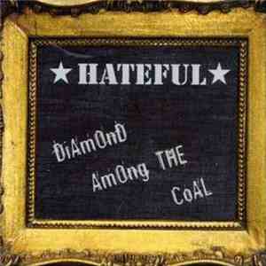 Hateful  - Diamonds Among The Coal