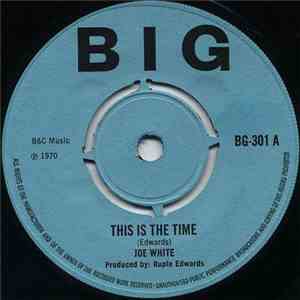 Joe White - This Is The Time