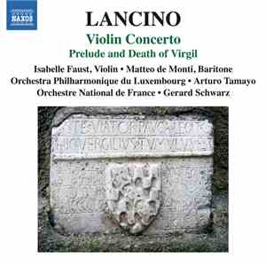 Lancino - Violin Concerto / Prelude And Death Of Virgil