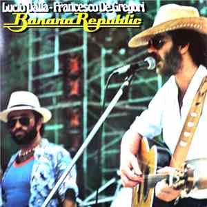 Lucio Dalla, Francesco De Gregori - Banana Republic