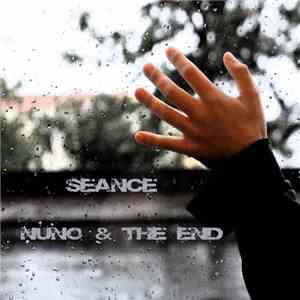 Nuno & The End - Seance