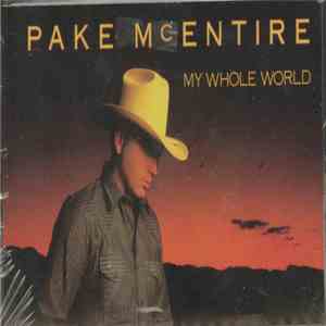 Pake McEntire - My Whole World