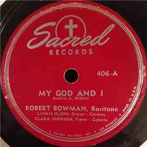 Robert Bowman  - My God And I / I Need Thee Every Hour