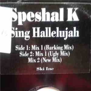Speshal K - Sing Hallelujah